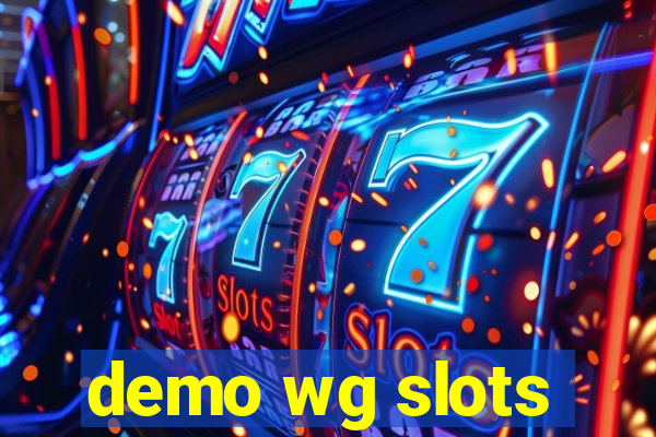 demo wg slots